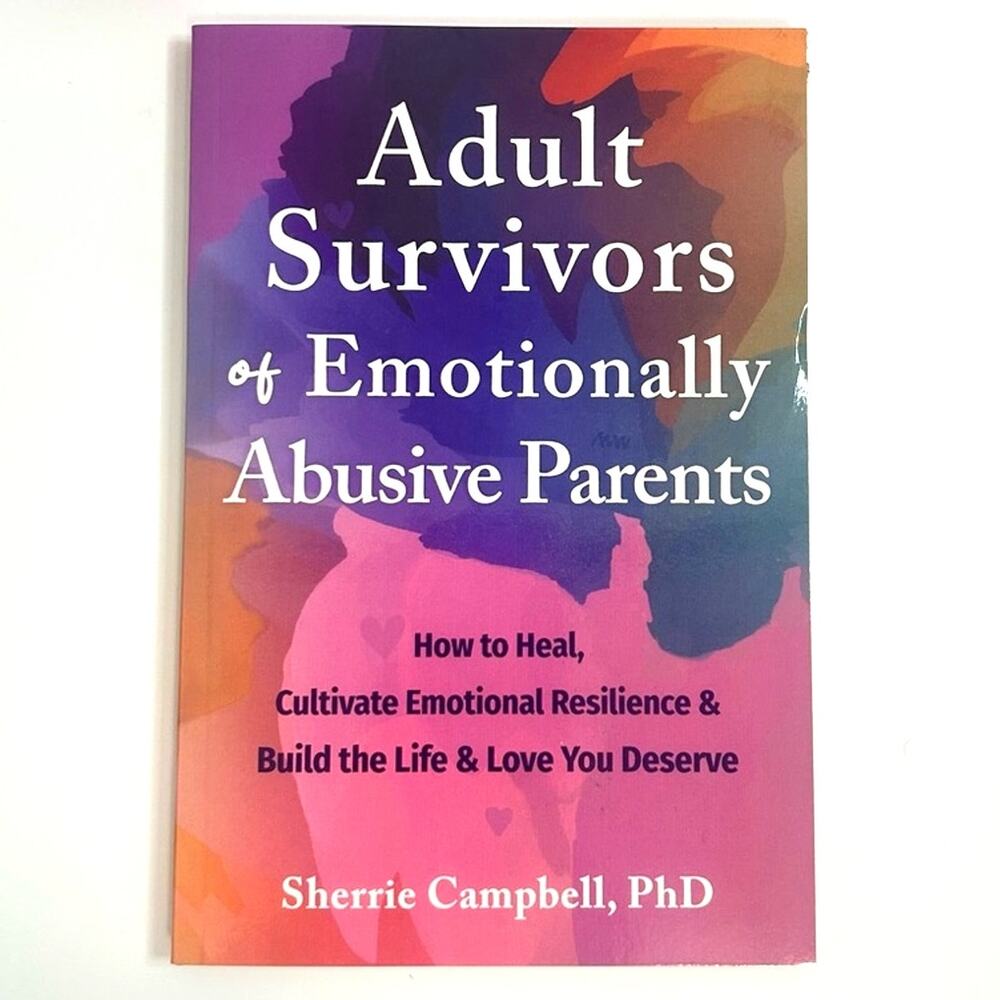 NEW Adult Survivors of Emotionally Abusive Parents Sherrie Campbell Book